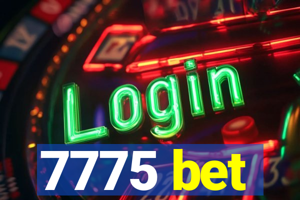 7775 bet